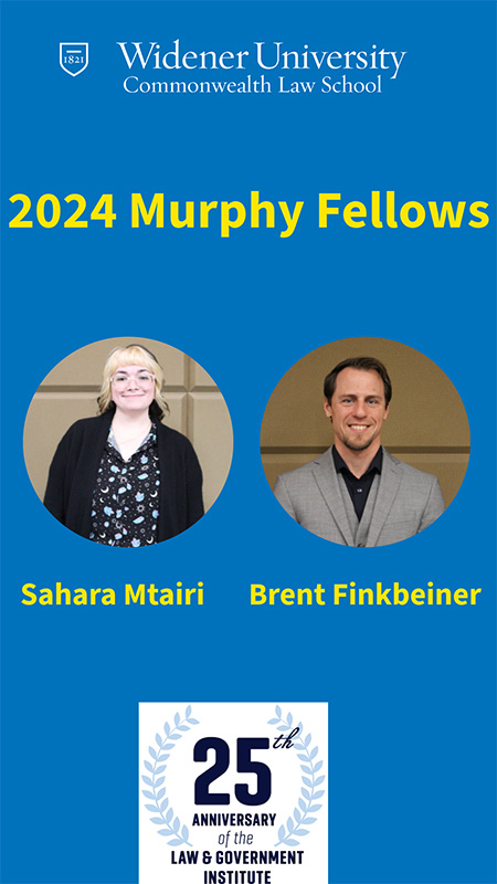 Image of Murphy Fellows for 2024 which include Sahara Mtairi on the Left and Brent Finkbeiner on the Right on a blue background with a logo at the bottom for the 25th anniversary of the Law and Government Institute. 